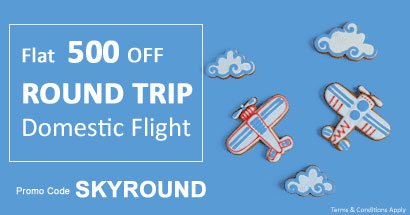 Flat Rs. 500 OFF on Round Trip Domestic Flight Booking